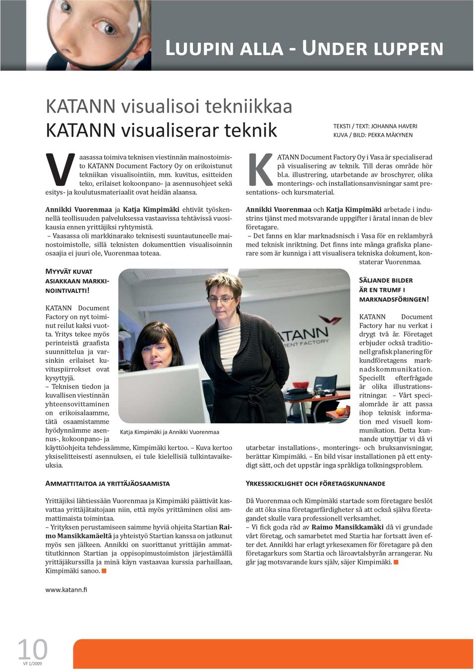 Annikki Vuorenmaa ja Katja Kimpimäki ehtivät työskennellä teollisuuden palveluksessa vastaavissa tehtävissä vuosikausia ennen yrittäjiksi ryhtymistä.
