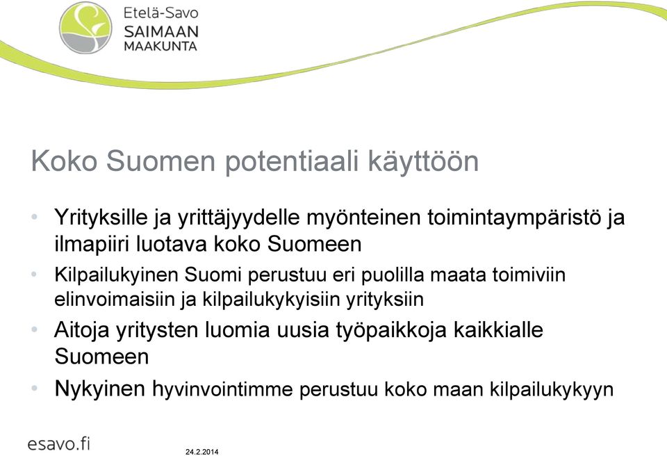 puolilla maata toimiviin elinvoimaisiin ja kilpailukykyisiin yrityksiin Aitoja yritysten