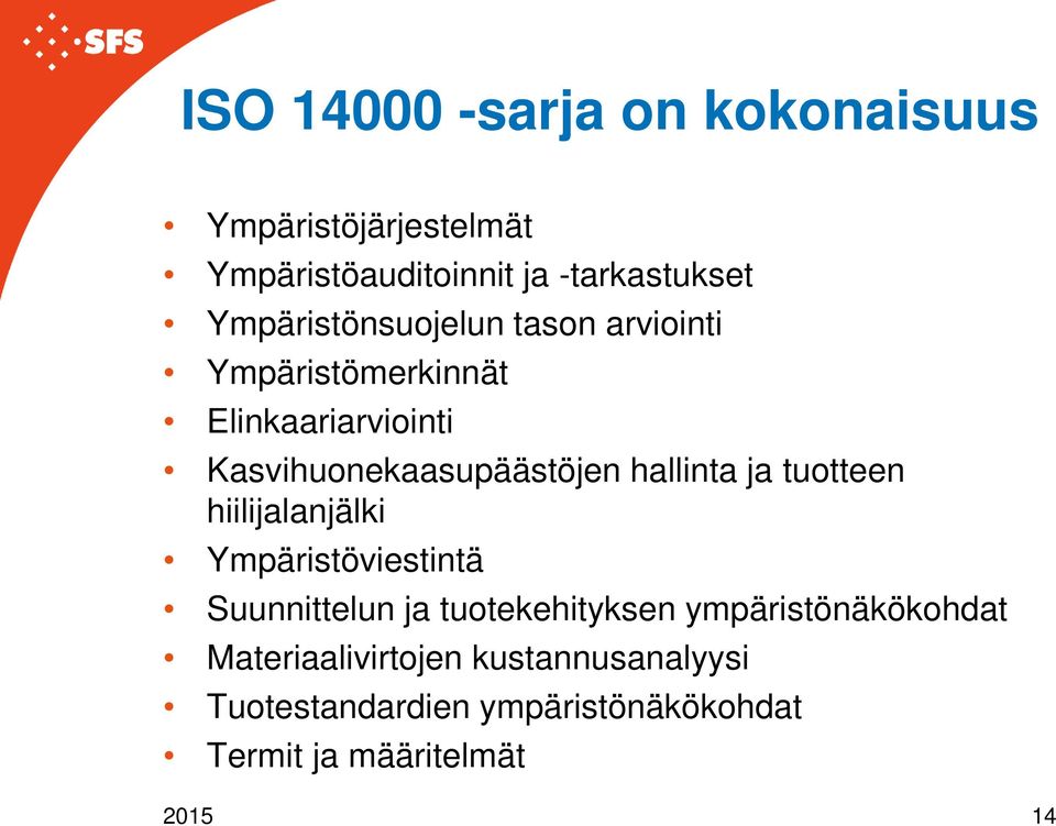 hallinta ja tuotteen hiilijalanjälki Ympäristöviestintä Suunnittelun ja tuotekehityksen