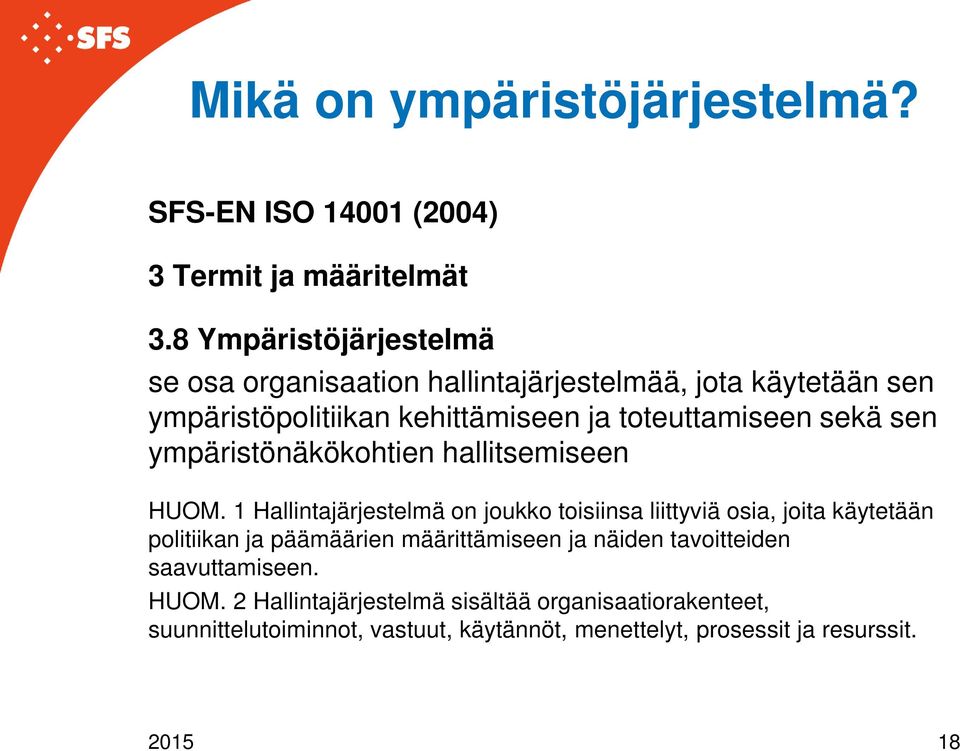 sen ympäristönäkökohtien hallitsemiseen HUOM.