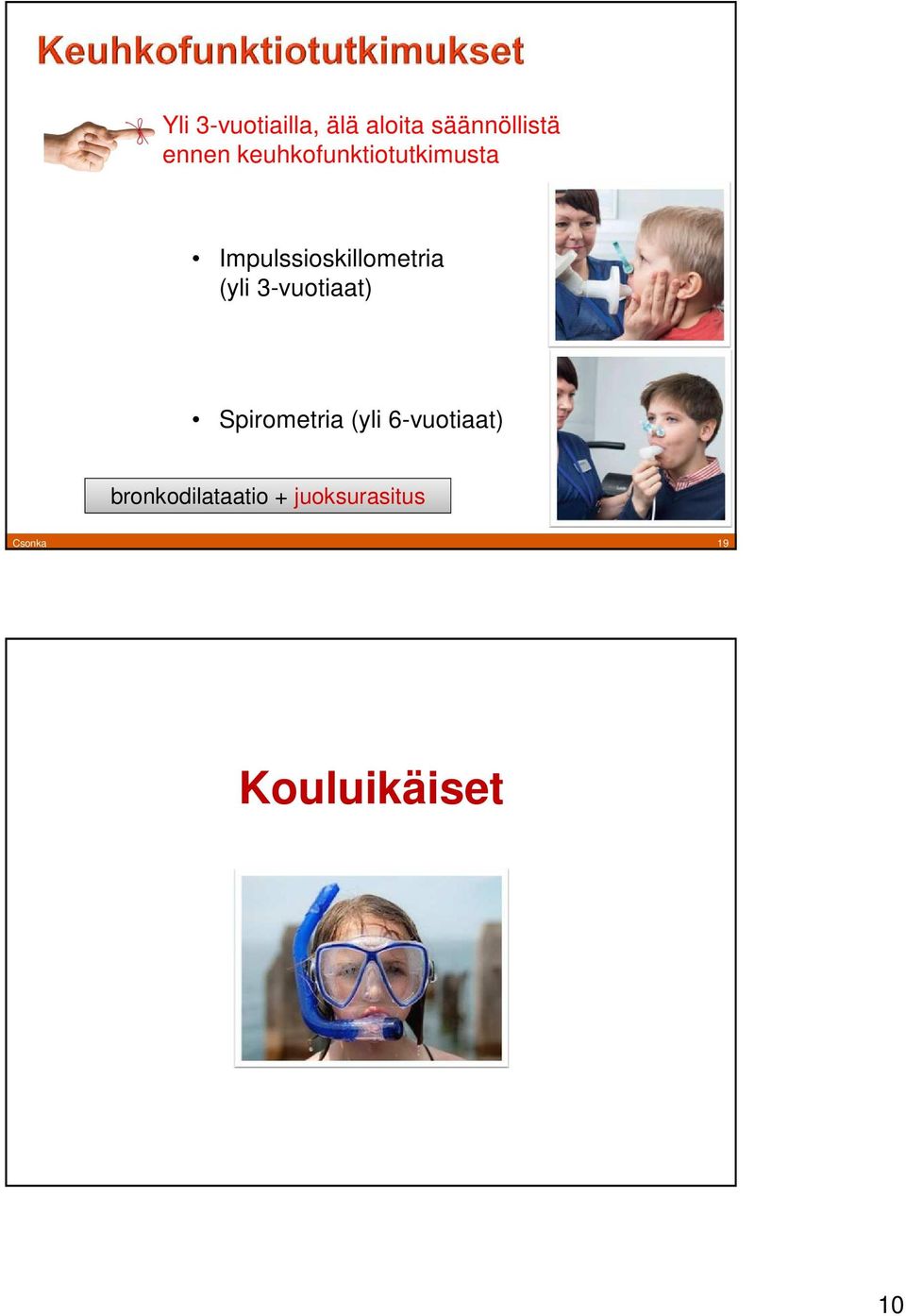 3-vuotiaat) Spirometria (yli 6-vuotiaat)