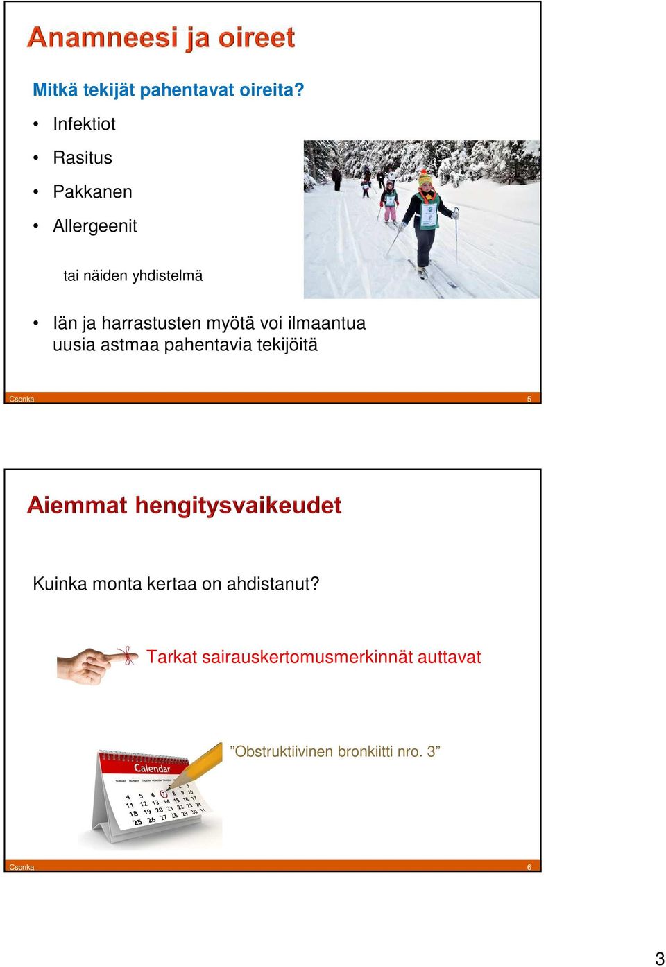 harrastusten myötä voi ilmaantua uusia astmaa pahentavia tekijöitä Csonka