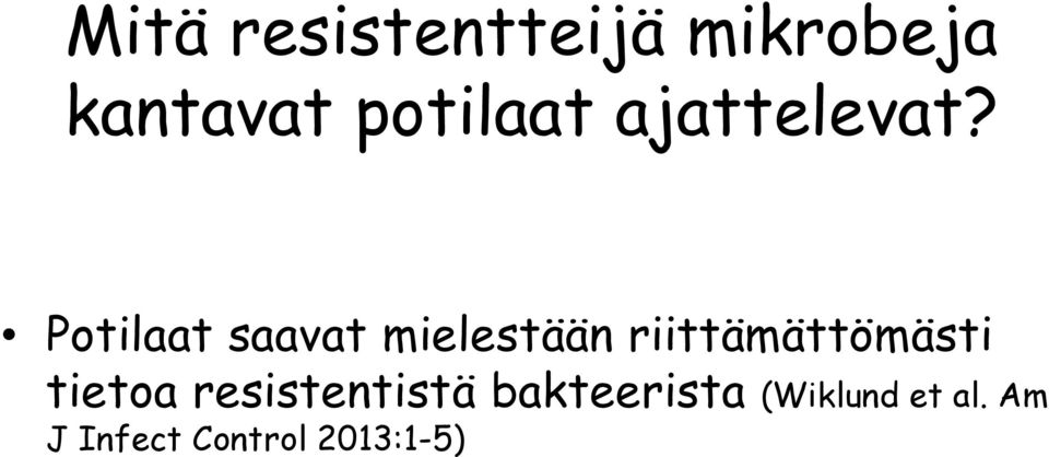 Potilaat saavat mielestään riittämättömästi