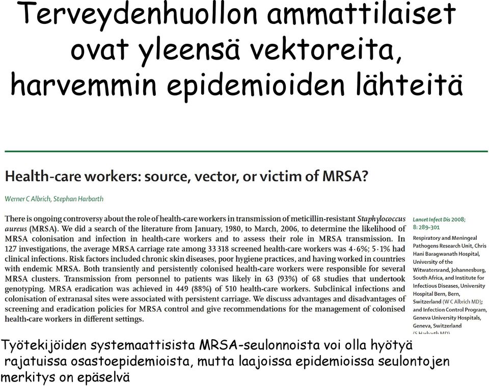 systemaattisista MRSA-seulonnoista voi olla hyötyä rajatuissa