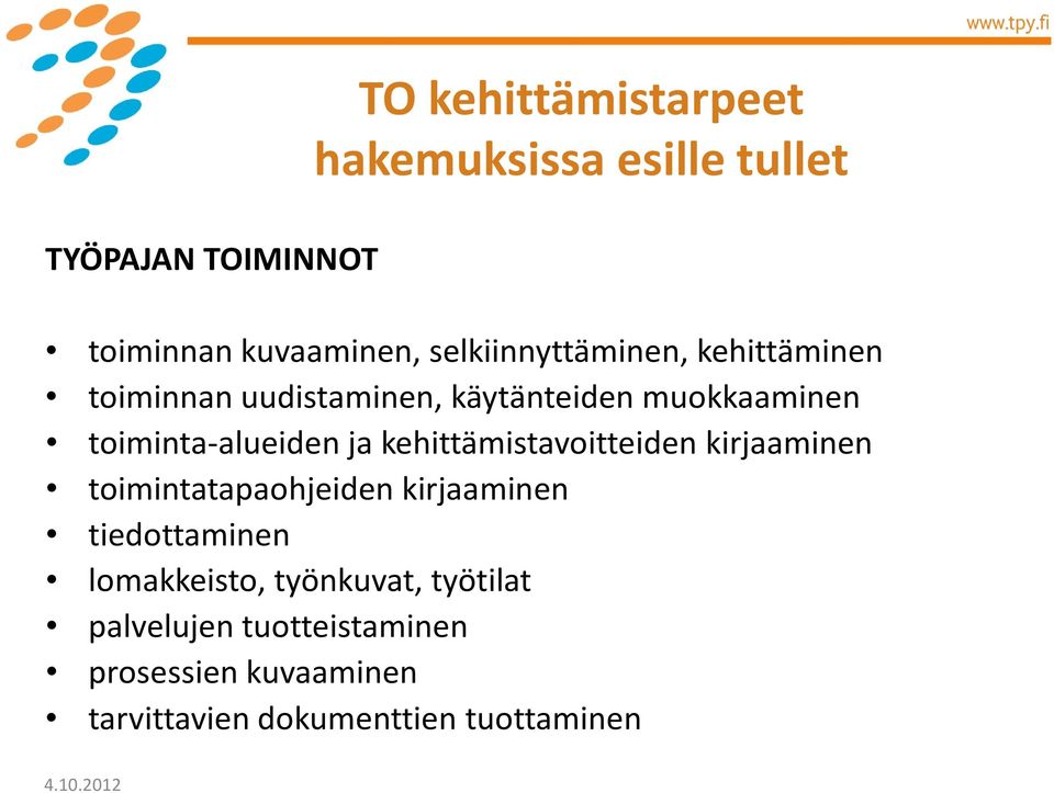 toiminta-alueiden ja kehittämistavoitteiden kirjaaminen toimintatapaohjeiden kirjaaminen