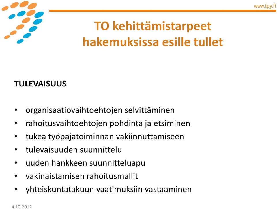 etsiminen tukea työpajatoiminnan vakiinnuttamiseen tulevaisuuden suunnittelu