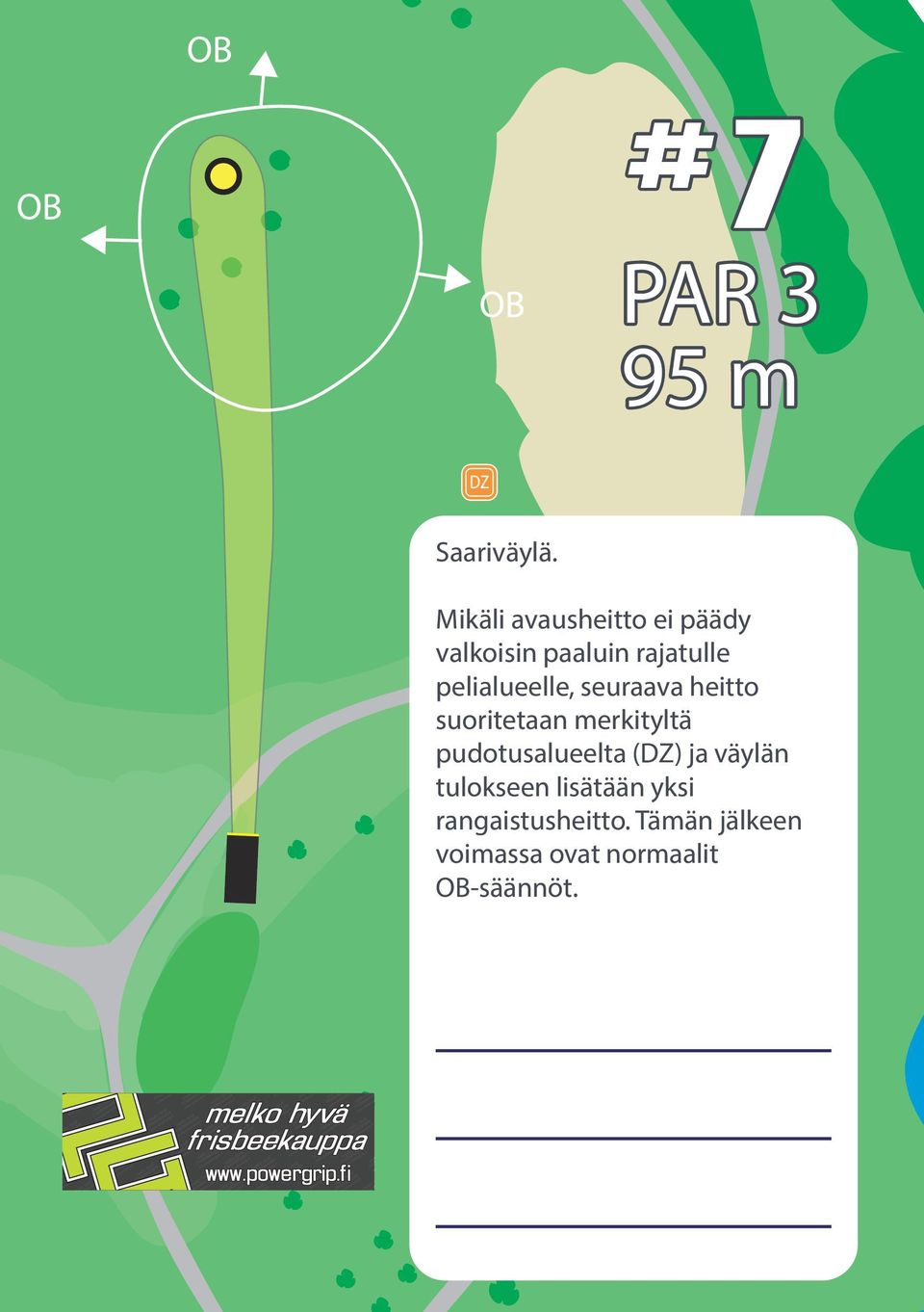 pelialueelle, seuraava heitto suoritetaan merkityltä