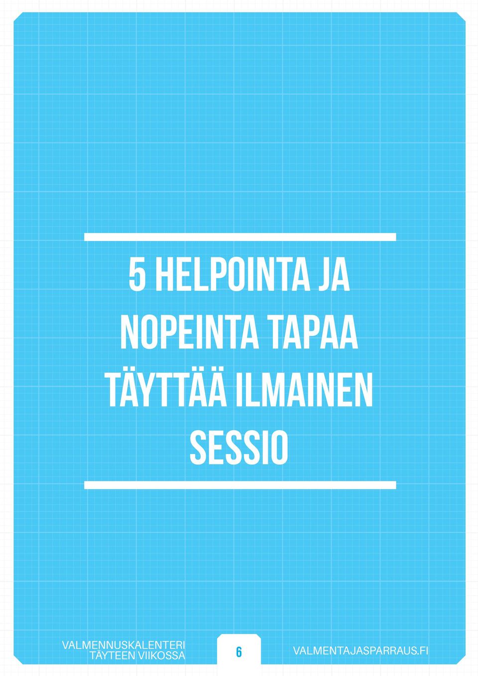 tapaa täyttää
