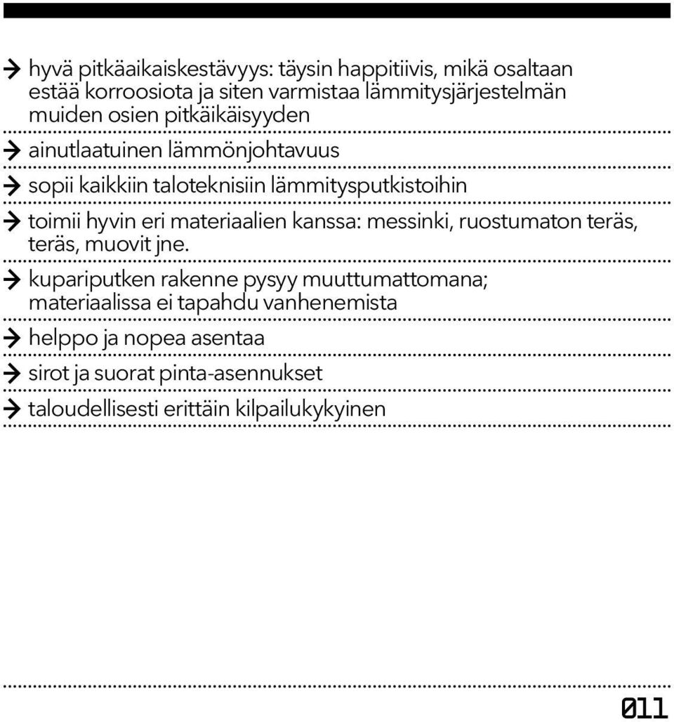 materiaalien kanssa: messinki, ruostumaton teräs, teräs, muovit jne.