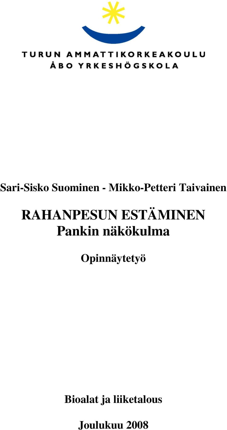 RAHANPESUN ESTÄMINEN Pankin