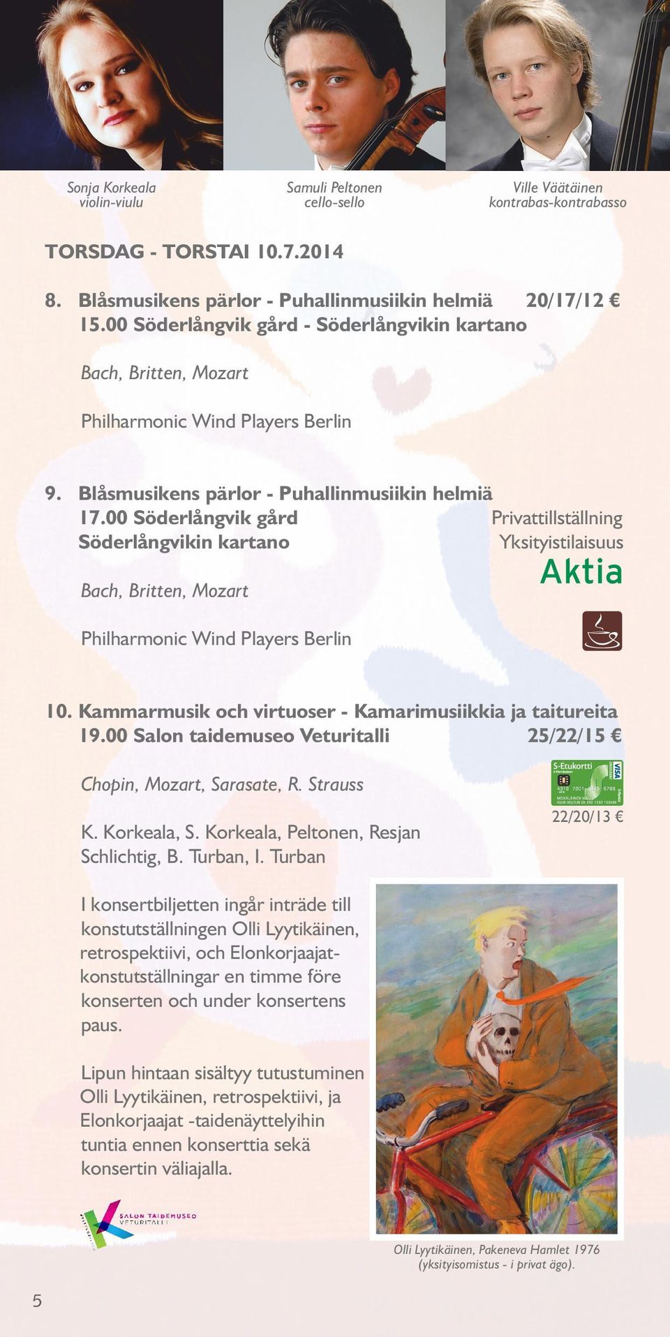 00 Söderlångvik gård Privattillställning Söderlångvikin kartano Yksityistilaisuus Bach, Britten, Mozart Philharmonic Wind Players Berlin 10.