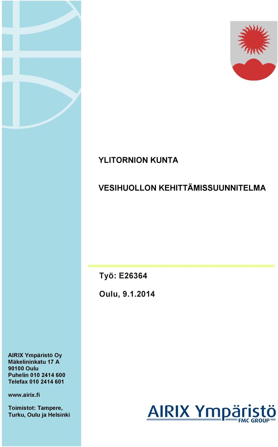 2014 AIRIX Ympäristö Oy Mäkelininkatu 17 A 90100 Oulu
