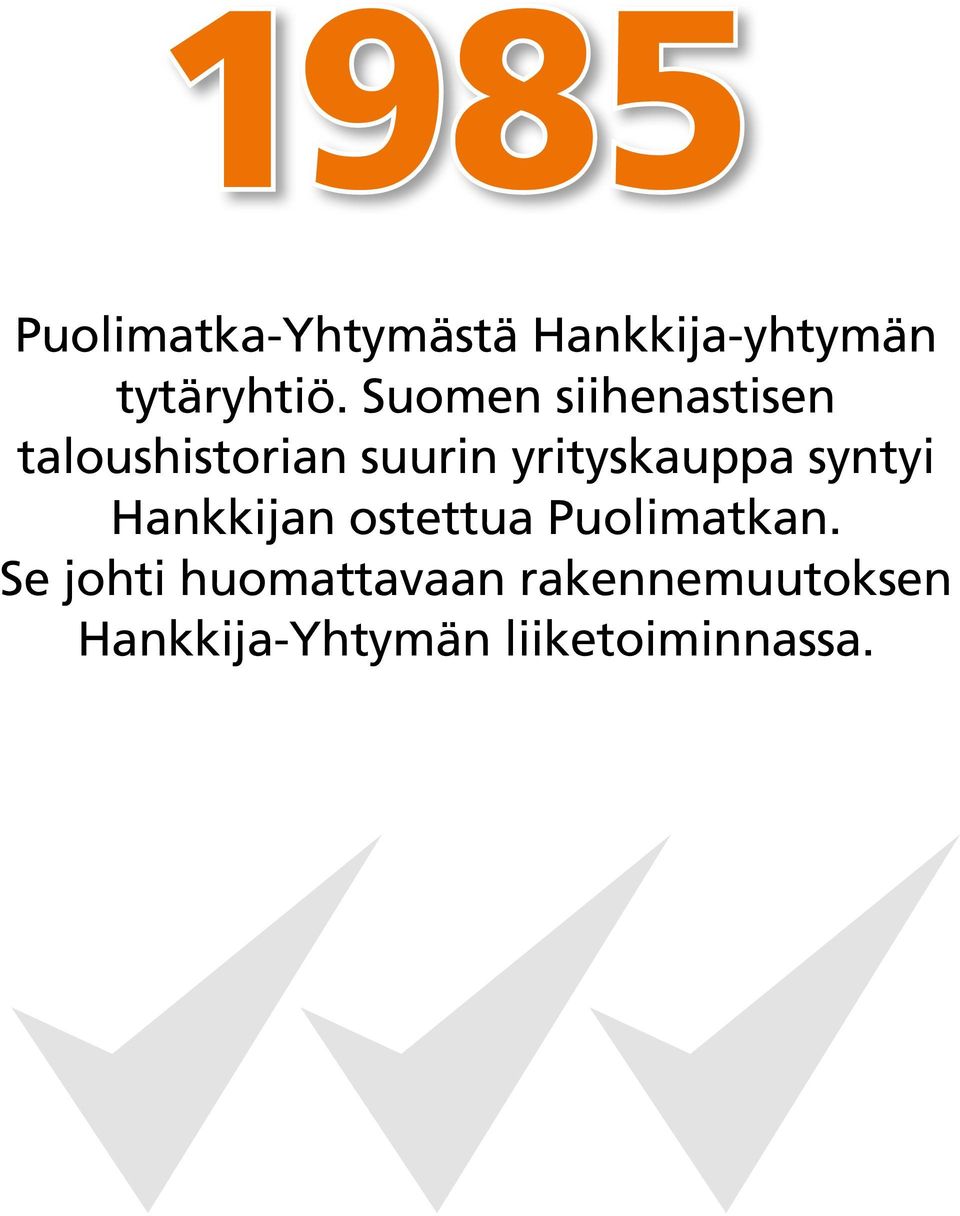 yrityskauppa syntyi Hankkijan ostettua Puolimatkan.