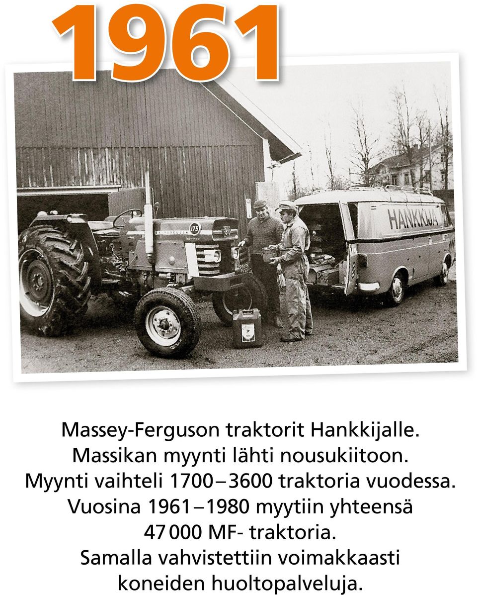 Myynti vaihteli 1700 3600 traktoria vuodessa.