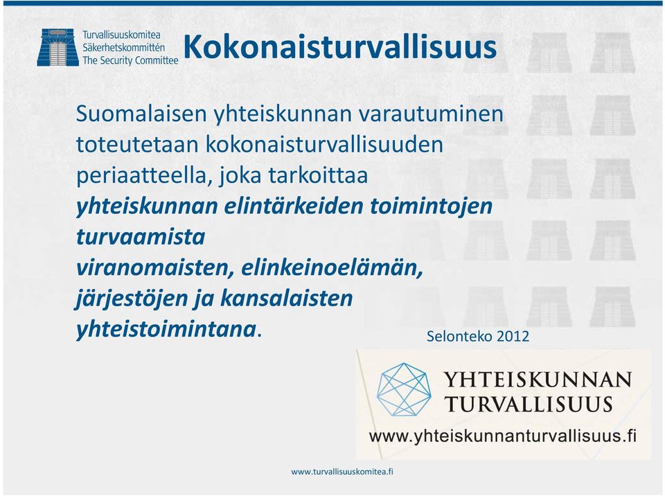 elintärkeiden toimintojen turvaamista viranomaisten, elinkeinoelämän,