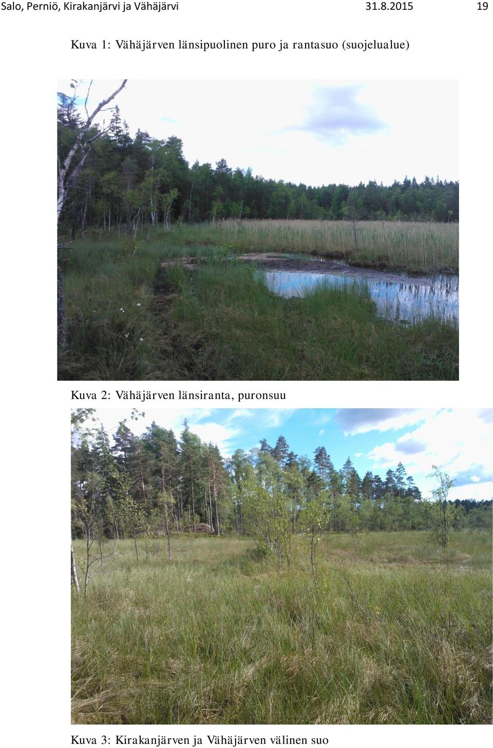 rantasuo (suojelualue) Kuva 2: Vähäjärven