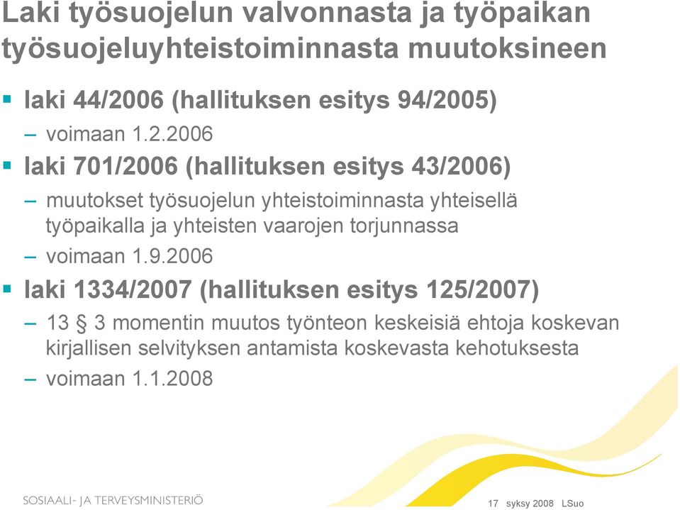 työpaikalla ja yhteisten vaarojen torjunnassa voimaan 1.9.