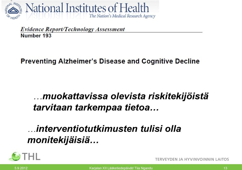 interventiotutkimusten tulisi olla