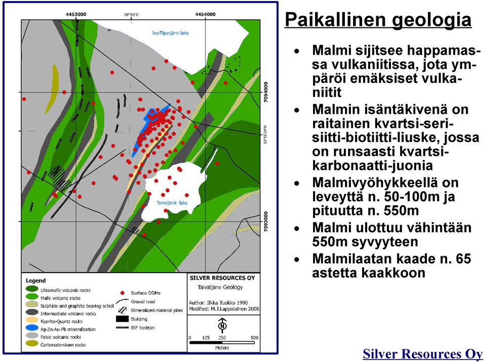 on runsaasti kvartsikarbonaatti-juonia Malmivyöhykkeellä on leveyttä n.