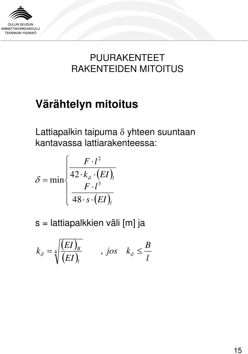 kδ min 3 F l 48 s ( EI ) ( EI ) l l s =