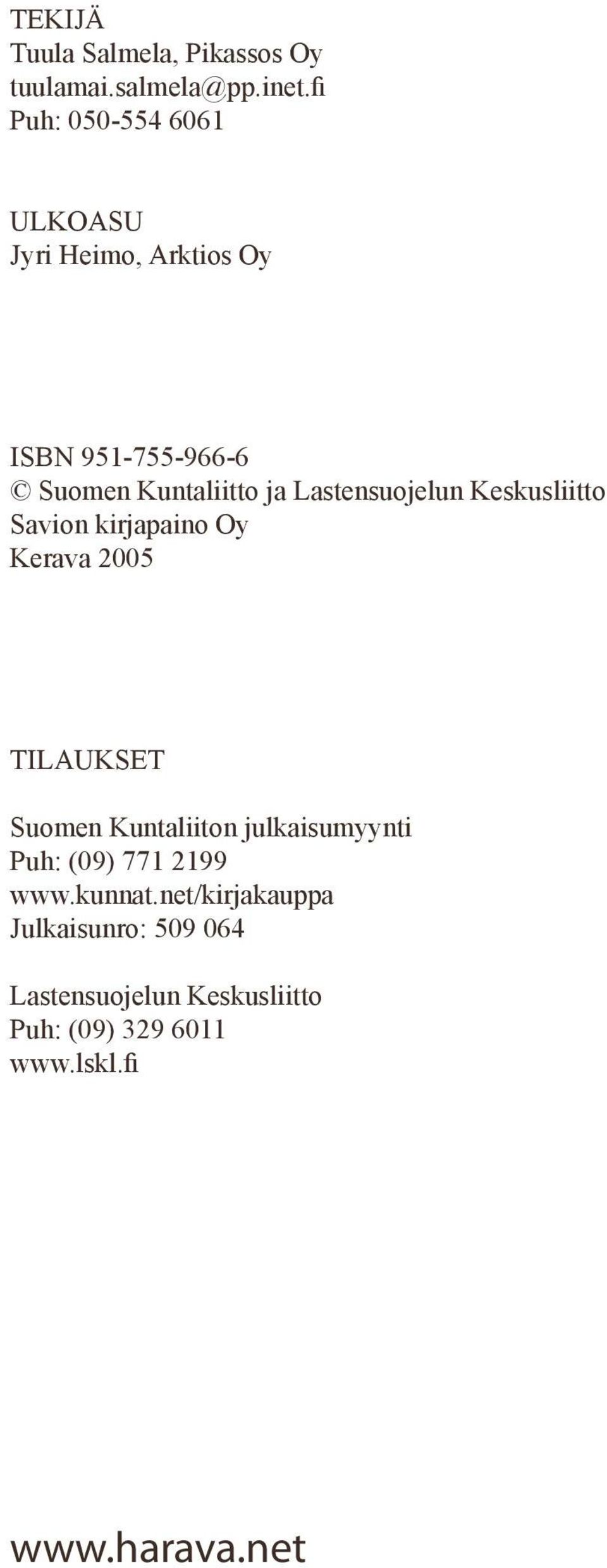 Lastensuojelun Keskusliitto Savion kirjapaino Oy Kerava 2005 TILAUKSET Suomen Kuntaliiton