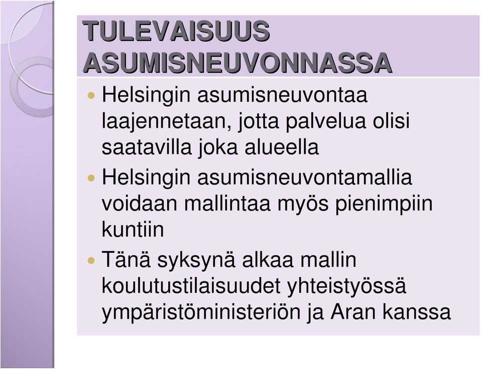 asumisneuvontamallia voidaan mallintaa myös pienimpiin kuntiin Tänä