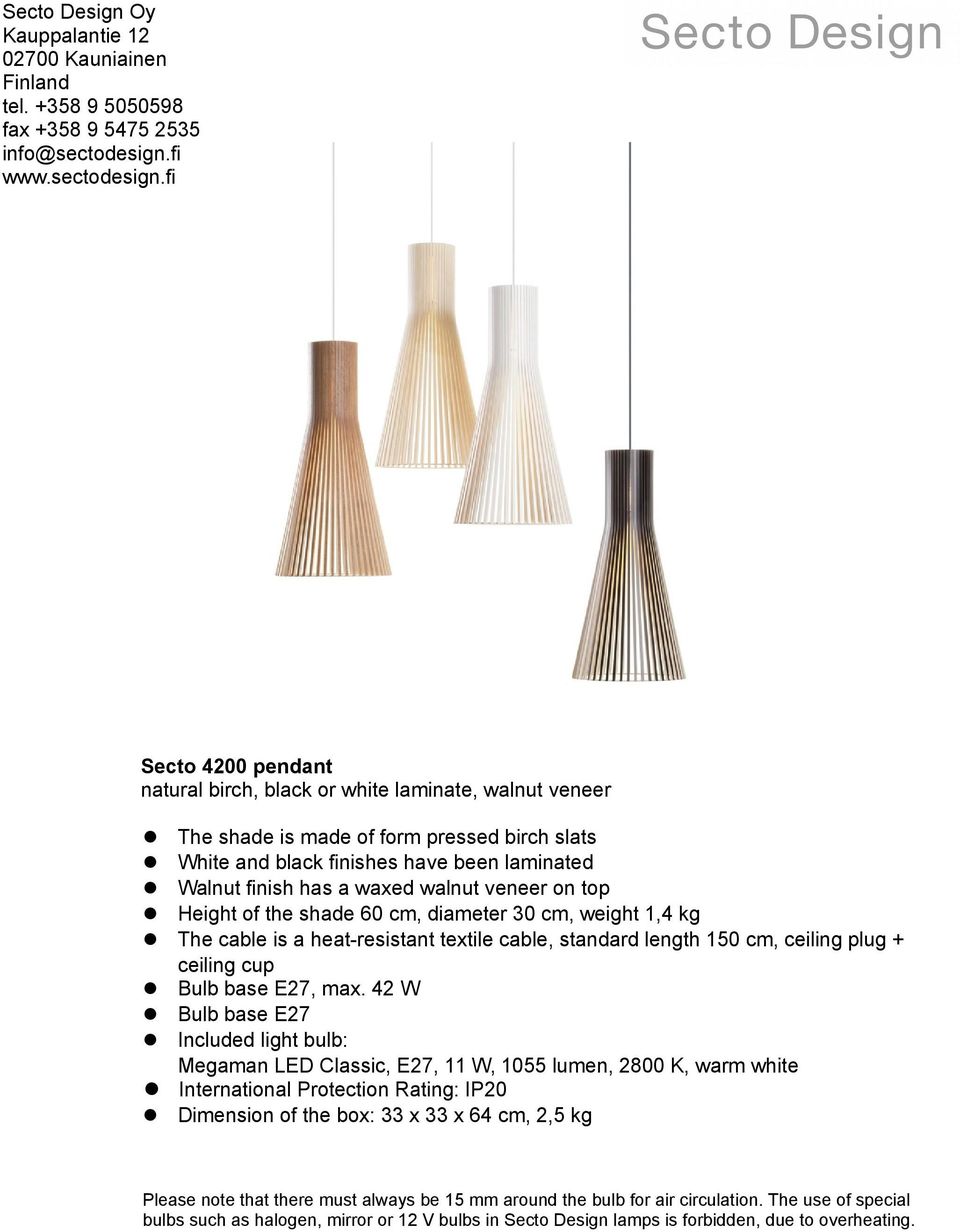 fi Secto 4200 pendant natural birch, black or white laminate, walnut veneer The shade is made of form pressed birch slats White and black finishes have been laminated Walnut finish has a waxed walnut