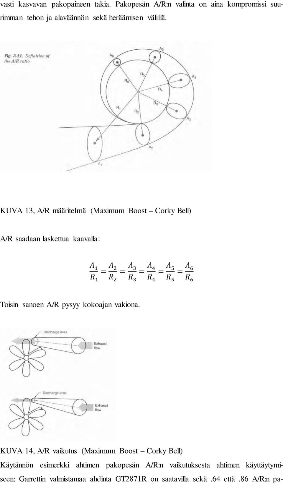 = A 6 R 6 Toisin sanoen A/R pysyy kokoajan vakiona.