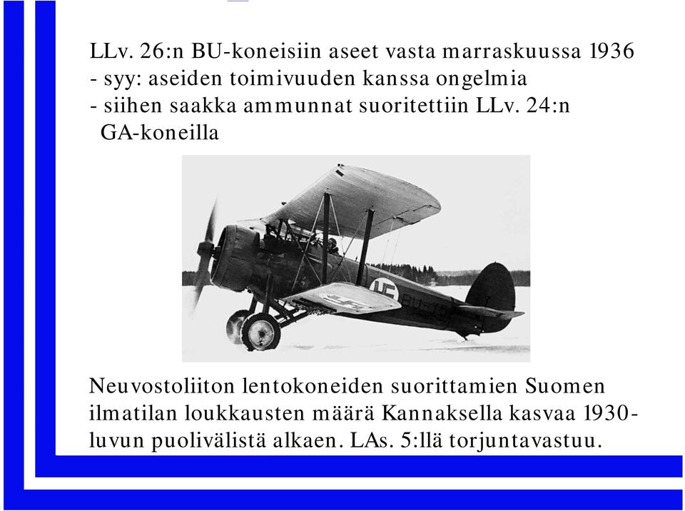 24:n GA-koneilla Neuvostoliiton lentokoneiden suorittamien Suomen ilmatilan