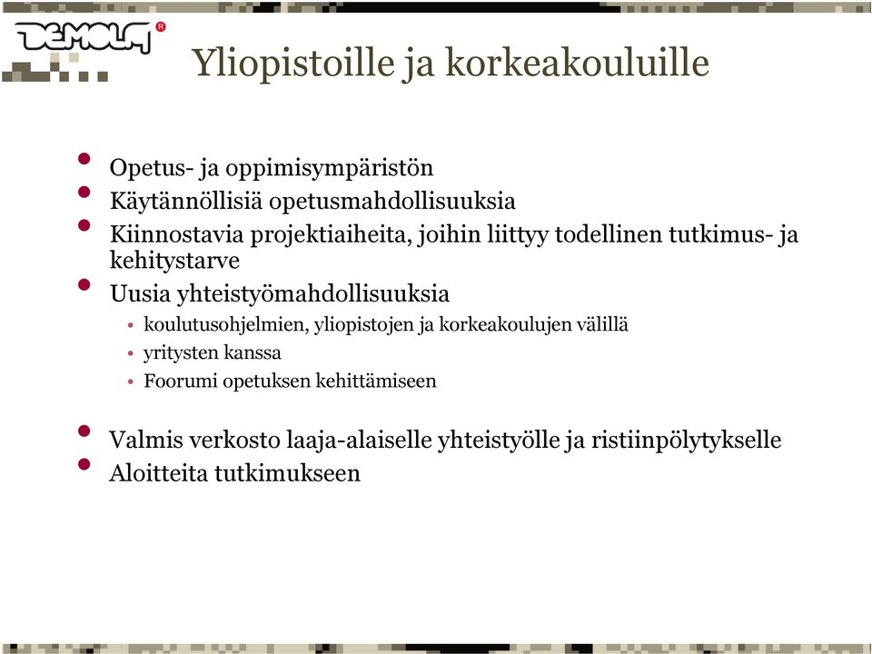 yhteistyömahdollisuuksia koulutusohjelmien, yliopistojen ja korkeakoulujen välillä yritysten kanssa