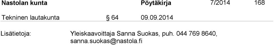09.2014 Lisätietoja: Yleiskaavoittaja