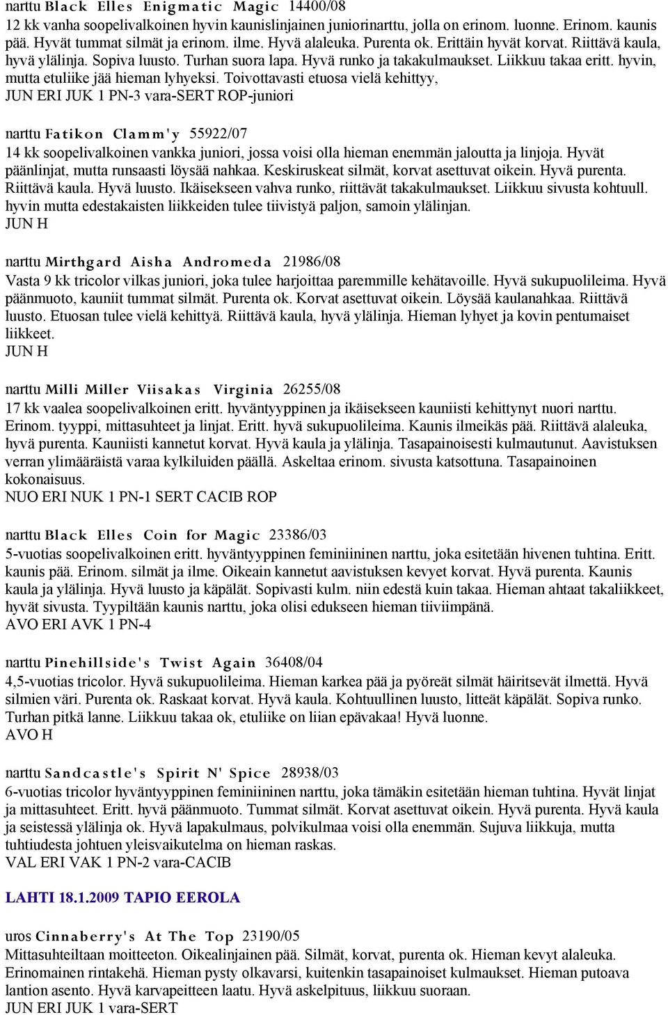 hyvin, mutta etuliike jää hieman lyhyeksi.