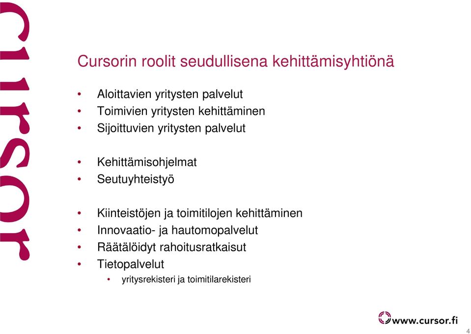 Seutuyhteistyö Kiinteistöjen ja toimitilojen kehittäminen Innovaatio- ja