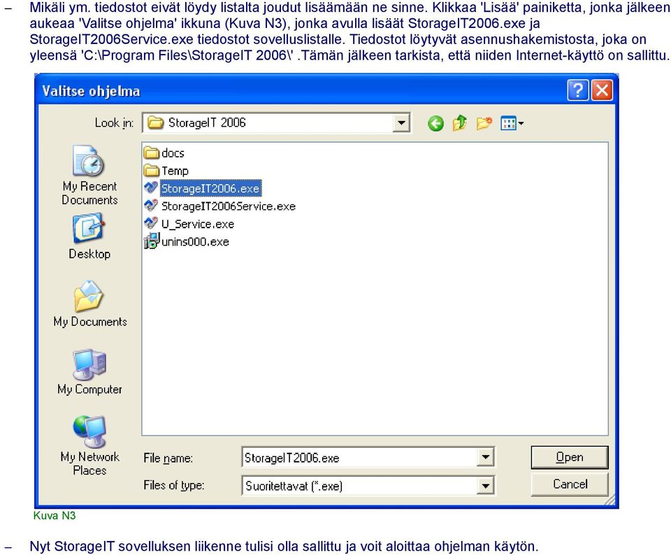 exe ja StorageIT2006Service.exe tiedostot sovelluslistalle.
