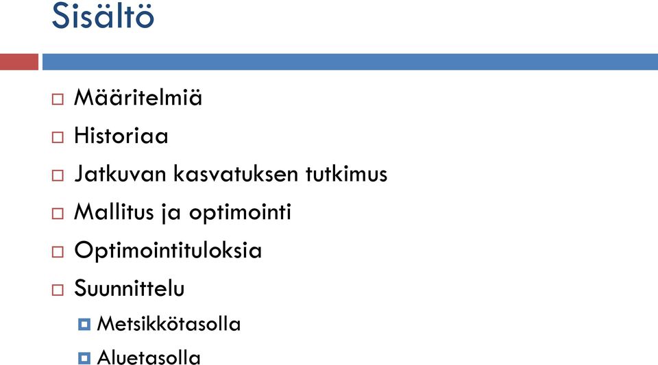 Mallitus ja optimointi