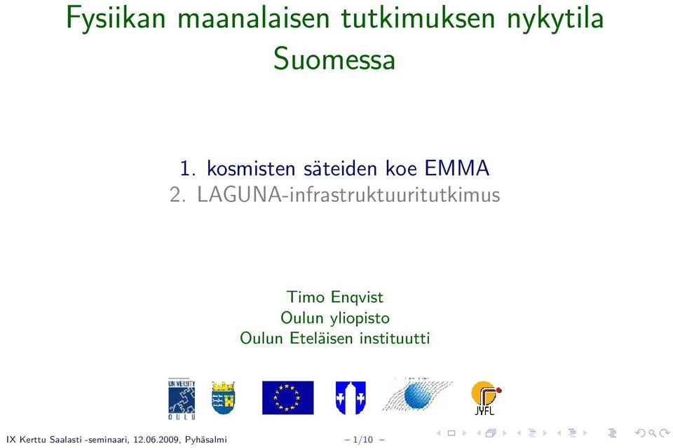 LAGUNA-infrastruktuuritutkimus Timo Enqvist Oulun