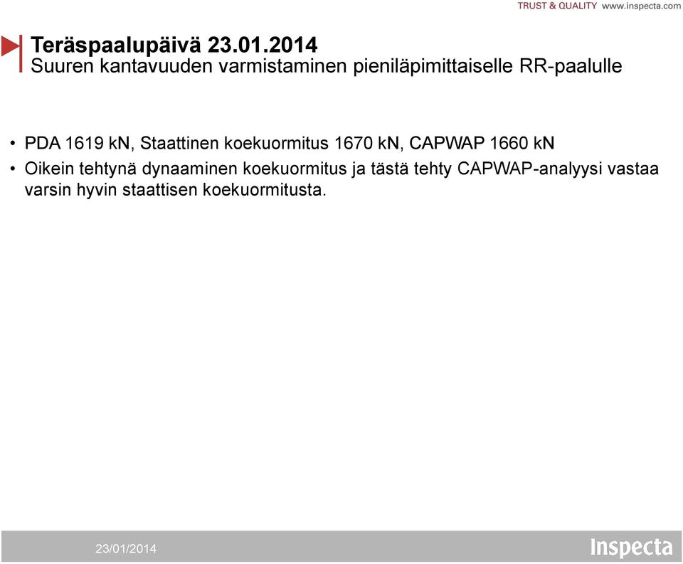 1660 Oikein tehtynä dynaaminen koekuormitus ja tästä tehty