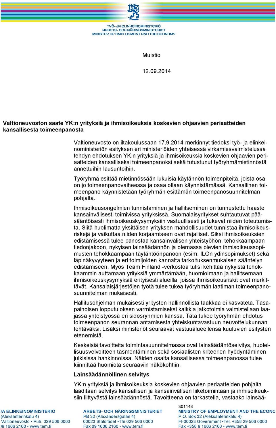 2014 merkinnyt tiedoksi työ- ja elinkeinoministeriön esityksen eri ministeriöiden yhteisessä virkamiesvalmistelussa tehdyn ehdotuksen YK:n yrityksiä ja ihmisoikeuksia koskevien ohjaavien