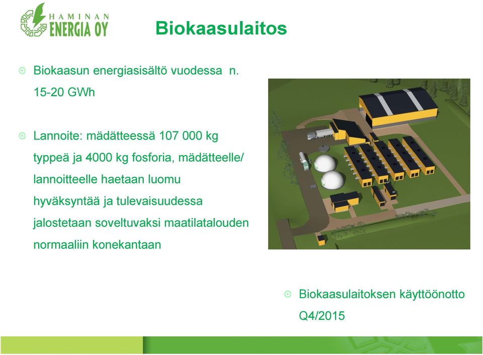 mädätteelle/ lannoitteelle haetaan luomu hyväksyntää ja