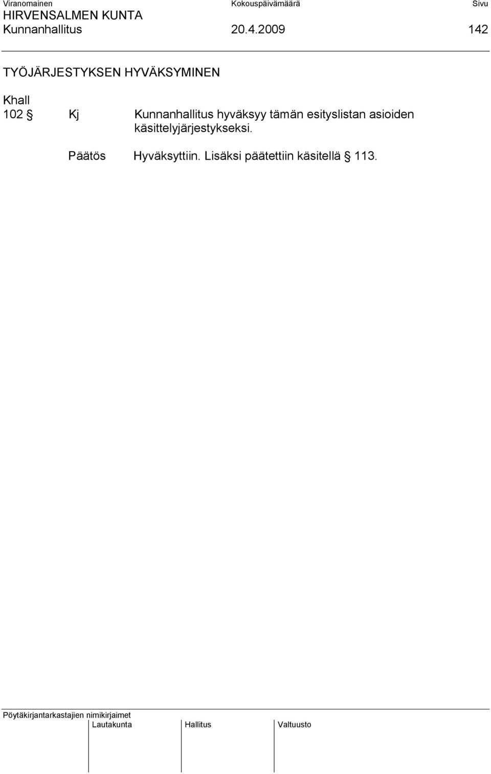 Kj Kunnanhallitus hyväksyy tämän esityslistan