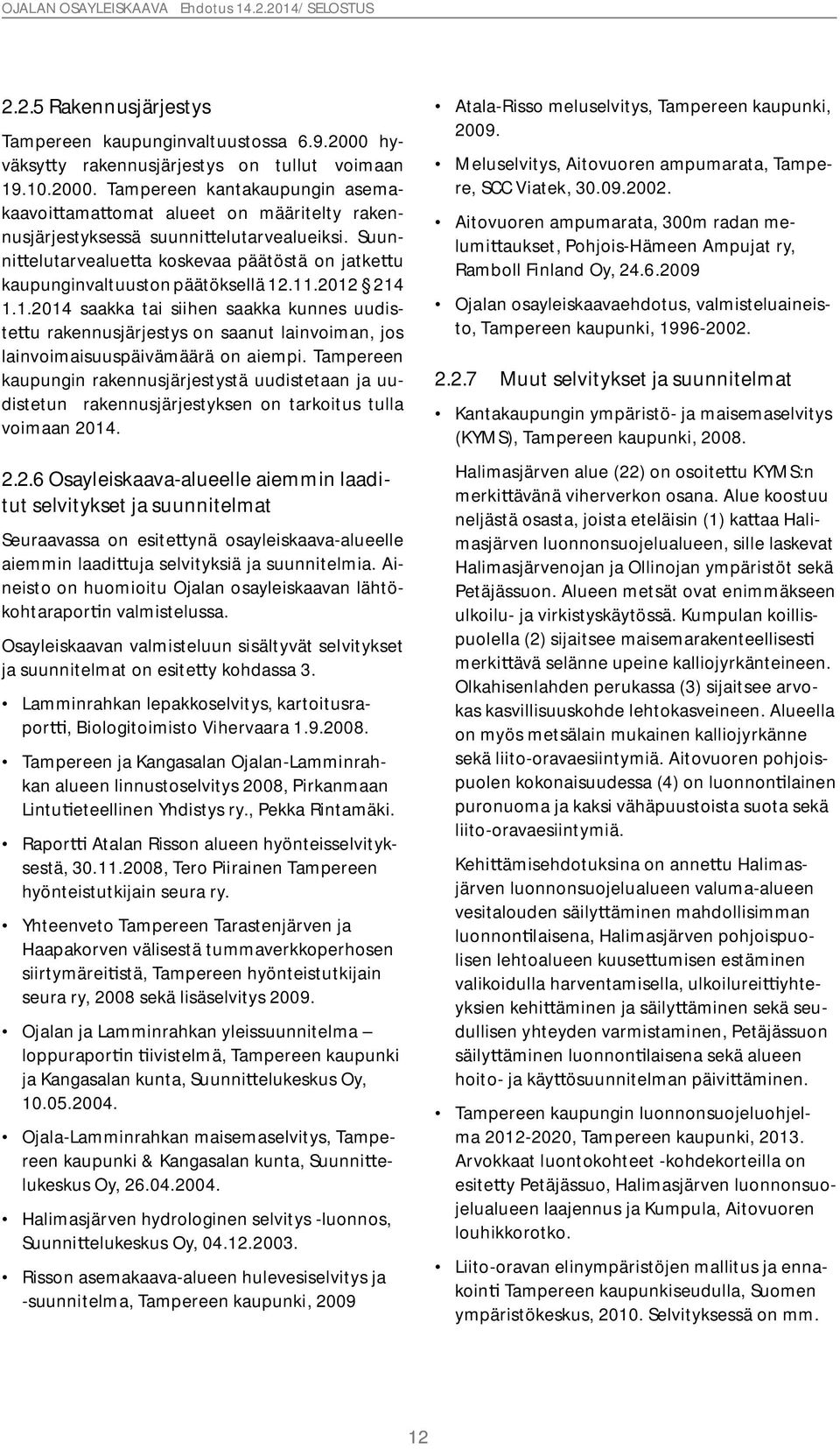 Suunni elutarvealue a koskevaa päätöstä on jatke u kaupunginvaltuuston päätöksellä 12