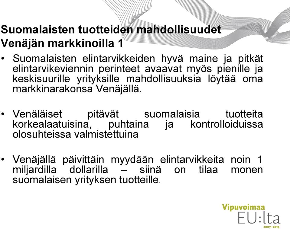 Venäjällä.