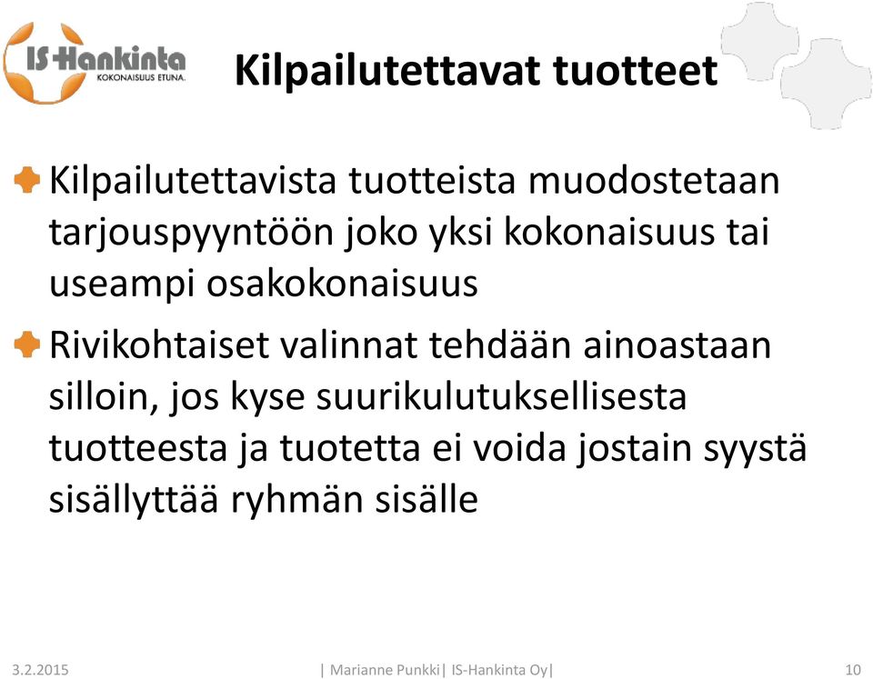 valinnat tehdään ainoastaan silloin, jos kyse suurikulutuksellisesta tuotteesta ja