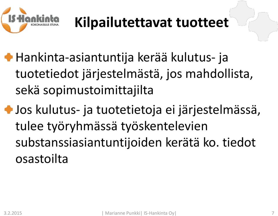 tuotetietoja ei järjestelmässä, tulee työryhmässä työskentelevien