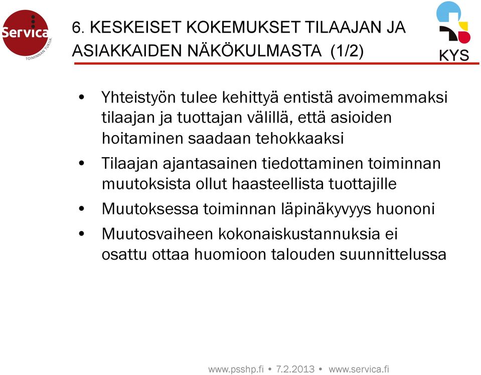 ajantasainen tiedottaminen toiminnan muutoksista ollut haasteellista tuottajille Muutoksessa