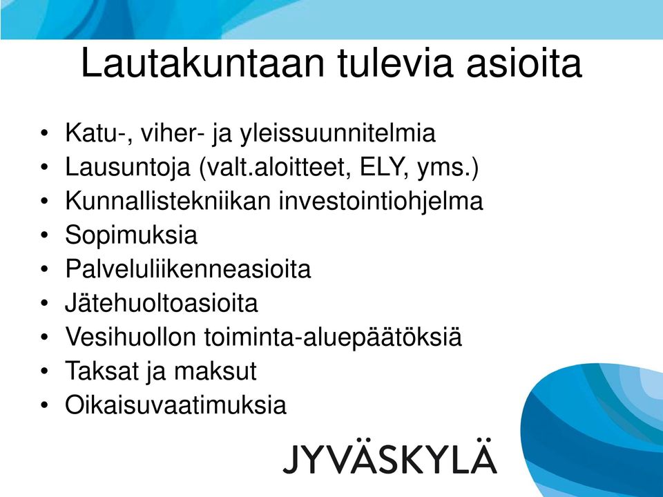 ) Kunnallistekniikan investointiohjelma Sopimuksia
