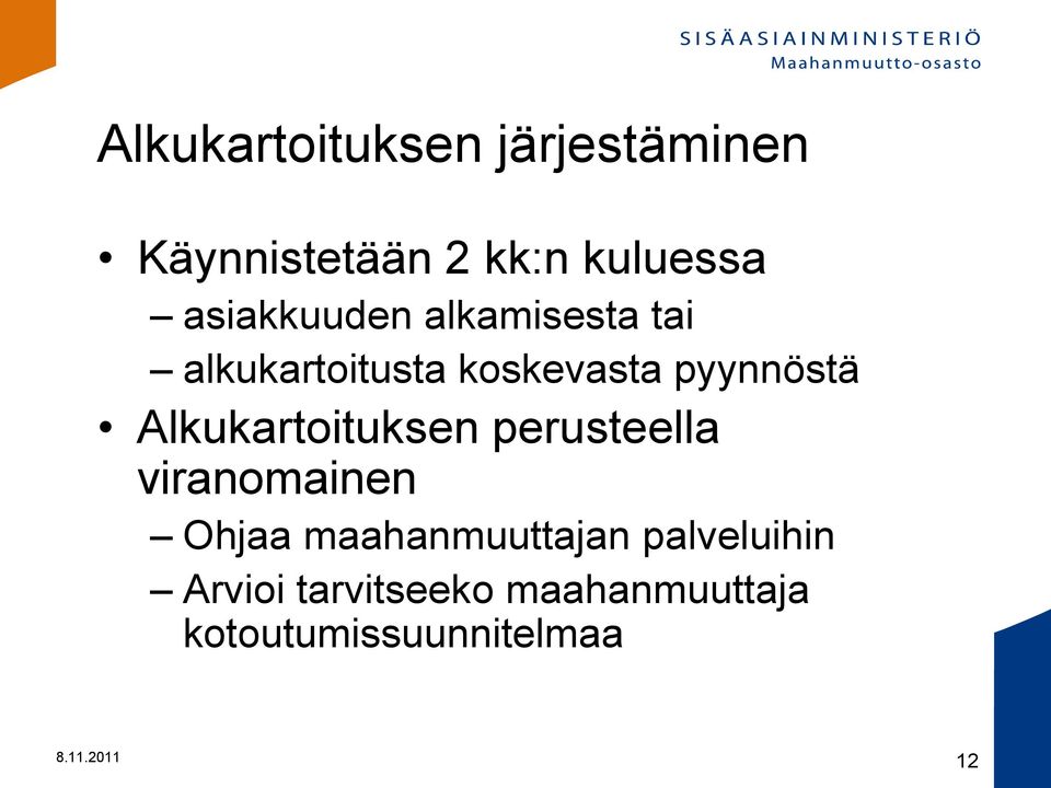 Alkukartoituksen perusteella viranomainen Ohjaa maahanmuuttajan