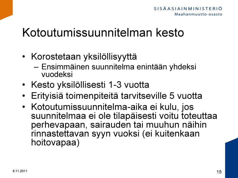 Kotoutumissuunnitelma-aika ei kulu, jos suunnitelmaa ei ole tilapäisesti voitu toteuttaa