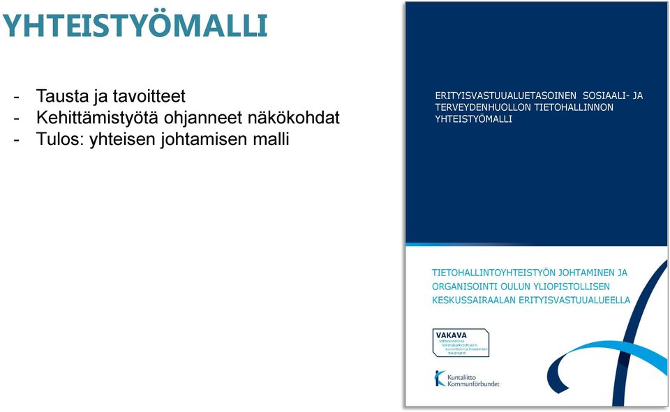 TERVEYDENHUOLLON TIETOHALLINNON YHTEISTYÖMALLI TIETOHALLINTOYHTEISTYÖN