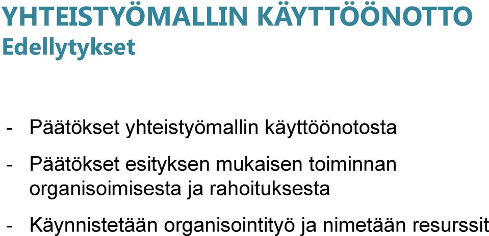 mukaisen toiminnan organisoimisesta ja rahoituksesta